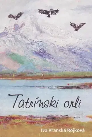 Pre deti a mládež - ostatné Tatrínski orli - Anna Gajová,Iva Rojková Vranská