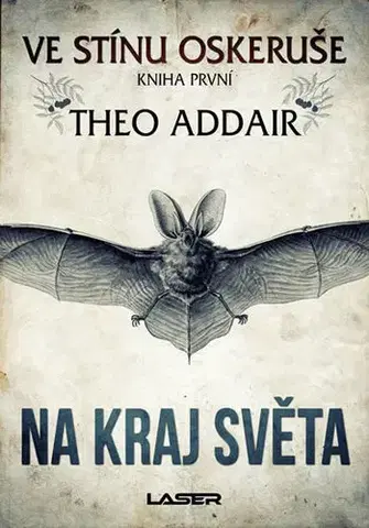 Sci-fi a fantasy Ve stínu oskeruše – kniha první: Na kraj světa - Theo Addair