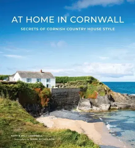 Domov, zariaďovanie At Home In Cornwall - Katy Campbell,Milo Campbell
