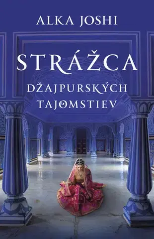 Historické romány Strážca džajpurských tajomstiev - Alka Joshi,Lenka Cinková