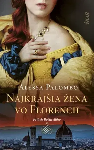 Historické romány Najkrajšia žena vo Florencii - Alyssa Palombo,Jana Seichertová