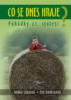 Rozprávky Co se dnes hraje ? - Kolektív autorov,Danka Šárková