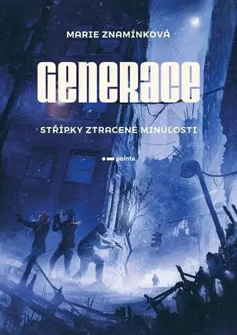 Sci-fi a fantasy Generace: Střípky ztracené minulosti - Marie Znamínková
