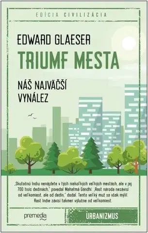 Architektúra Triumf mesta - Edward Glaeser,Samuel Marec