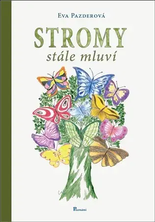 Rozvoj osobnosti Stromy stále mluví - Eva Pazderová