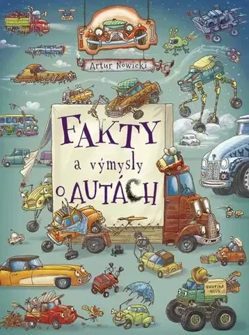 Leporelá, krabičky, puzzle knihy Fakty a výmysly o autách - Artur Nowicki,Ladislav Holiš