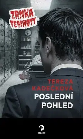 Detektívky, trilery, horory Poslední pohled - Zrnka temnoty - Tereza Kadečková