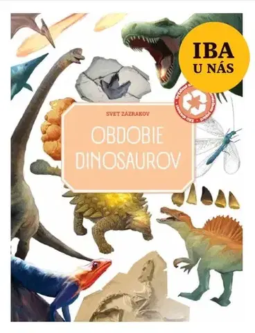 Príroda Svet zázrakov: Obdobie dinosaurov