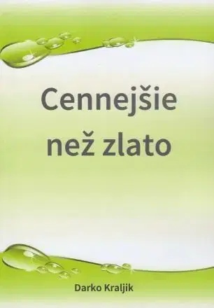 Kresťanstvo Cennejšie než zlato - Darko Kraljik