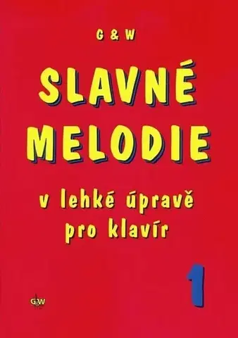 Hudba - noty, spevníky, príručky Slavné melodie v lehké úpravě pro klavír 1, 2. vydání