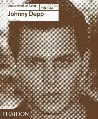 Film, hudba Johnny Depp - Anatomy of an Actor Cahiers du cinema - Corinne Vuillaume