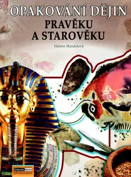 Učebnice pre ZŠ - ostatné Opakování dějin Pravěk a starověk Zadání - Helena Mandelová