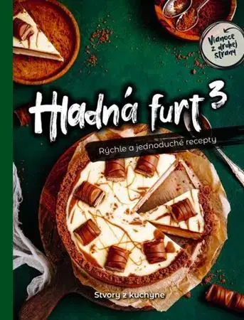 Kuchárky - ostatné Hladná furt 3 – Rýchle a jednoduché recepty a Vianoce - Martina Dorkinová