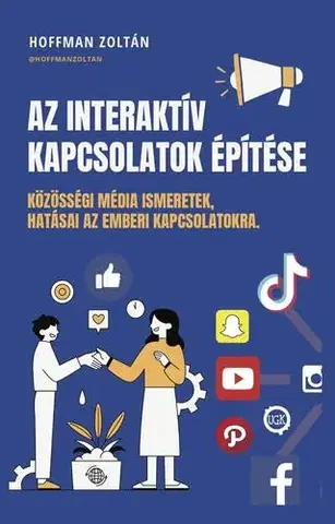 Sociológia, etnológia Az Interaktív kapcsolatok építése - Hoffman Zoltán