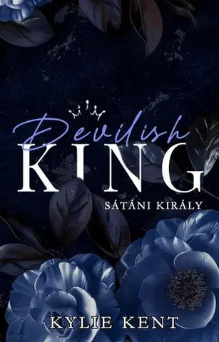 Romantická beletria Devilish King – Sátáni király - Kylie Kent