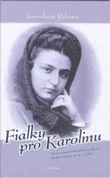 Biografie - ostatné Fialky pro Karolinu - Jaroslava Říhová