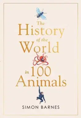 Cudzojazyčná literatúra History of the World in 100 Animals - Simon Barnes