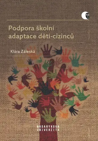 Pedagogika, vzdelávanie, vyučovanie Podpora školní adaptace dětí-cizinců - Klára Záleská
