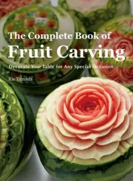 Šaláty, zelenina, ovocie Complete Book of Fruit Carving - Rie Yamada