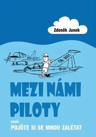 Humor a satira Mezi námi piloty - Zdeněk Junek