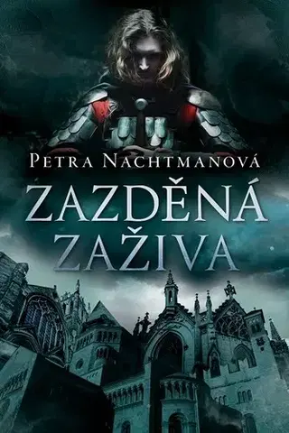Historické romány Zazděná zaživa - Petra Nachtmanová