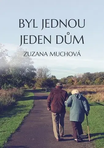 Romantická beletria Byl jednou jeden dům - Zuzana Muchová