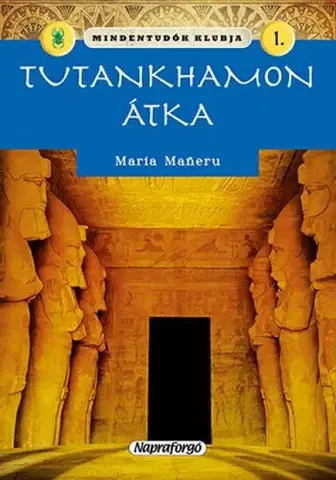 Dobrodružstvo, napätie, western Mindentudók klubja 1. - Tutankhamon átka - Maria Maneruová