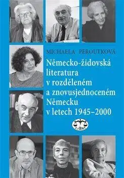 Svetové dejiny, dejiny štátov Německo-židovská literatura v rozděleném a znovusjednoceném Německu v letech 1945–2000 - Michaela Peroutková