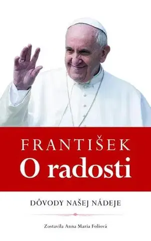 Kresťanstvo František: O radosti - Anna Maria Foliová