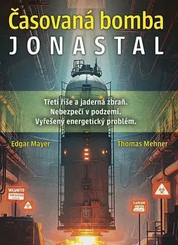 Mystika, proroctvá, záhady, zaujímavosti Časovaná bomba Jonastal - Edgar Mayer a Thomas Mehner