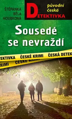 Detektívky, trilery, horory Sousedé se nevraždí - Štěpánka Běla Houbková