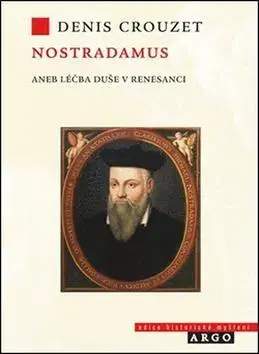 Biografie - ostatné Nostradamus Léčba duše v renesanci