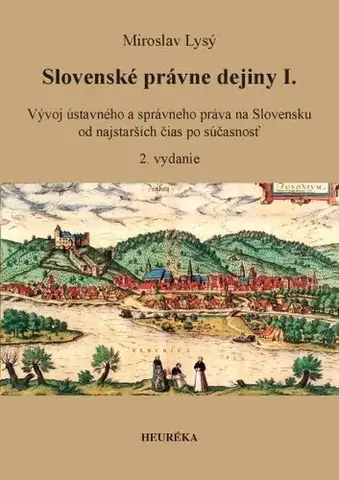 Dejiny práva Slovenské právne dejiny I., 2. vydanie - Miroslav Lysý