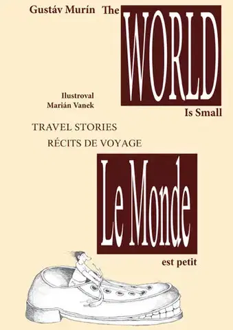 Geografia - ostatné Le Monde est petit - The World is small - Gustáv Murín