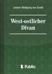 Svetová beletria West-östlicher Divan - Johann Wolfgang von Goethe