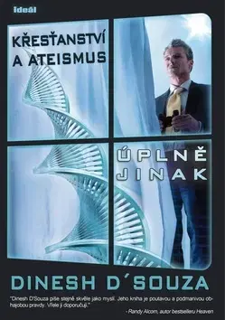 Kresťanstvo Křesťanství a ateismus úplně jinak - D´Souza Dinesh