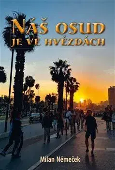 Česká beletria Náš osud je ve hvězdách - Milan Němeček
