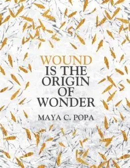 Slovenská poézia Wound is the Origin of Wonder - Maya C. Popa