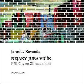 Česká beletria Nejaký Jura Vičík - Jaroslav Kovanda