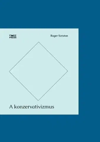 Filozofia A konzervativizmus - Roger Scruton
