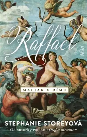 Historické romány Raffael, maliar v Ríme - Stephanie Storeyová,Alojz Keníž