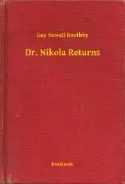 Svetová beletria Dr. Nikola Returns - Boothby Guy Newell
