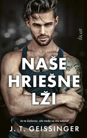 Erotická beletria Naše hriešne lži - J. T. Geissinger,Andrea Vargovčíková