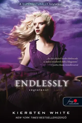 Dobrodružstvo, napätie, western Endlessly - Végtelenül - Természetfölötti 3. - Kiersten Whiteová