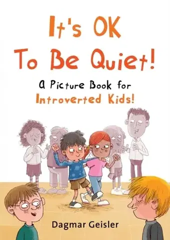 Leporelá, krabičky, puzzle knihy It's OK to Be Quiet! - Dagmar Geislerová