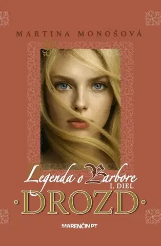 Historické romány Legenda o Barbore 1: Drozd - Martina Monošová