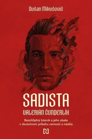 Fejtóny, rozhovory, reportáže Sadista Valerián Čunderlík - Dušan Mikušovič