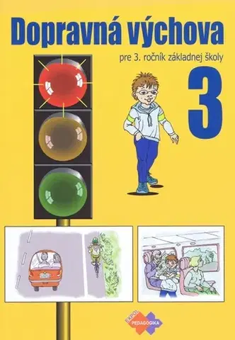 Učebnice pre ZŠ - ostatné Dopravná výchova pre 3. ročník základnej školy - Kolektív autorov