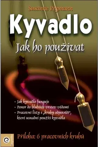 Veštenie, tarot, vykladacie karty Kyvadlo - Jak ho používat (kniha + 6 pracovních kruhů) - Susanne Peymann,Zuzana Záčková