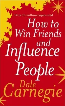 Biznis a kariéra How to Win Friends and Influence People - Dale Carnegie